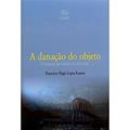 Ler A Danação do Objeto: o Museu no Ensino de História, do autor Francisco Régis Lopes Ramos