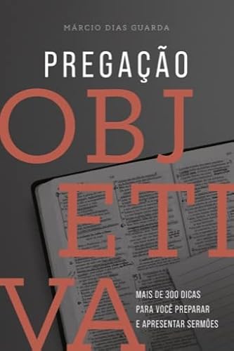 Ler Pregação Objetiva, do autor Marcio Dias Guarda