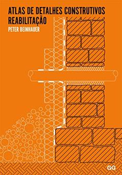 Atlas de detalhes construtivos reabilitação, do autor Peter Beinhauer
