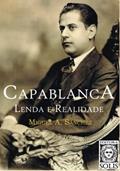 Ler Capablanca, Lenda e Realidade: Volume único, do autor Miguel A. Sanchez