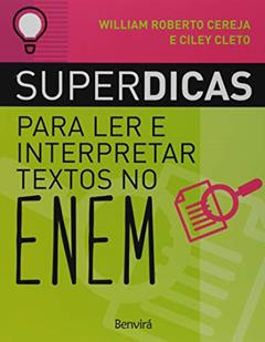 Superdicas para ler e interpretar textos no ENEM 2, do autor Ciley Cleto; William Roberto Cereja