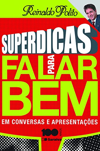 Ler Superdicas Para Falar Bem em Conversas e Apresentações, do autor Reinaldo Polito Ler Superdicas Para Falar Bem em Conversas e Apresentações, do autor Reinaldo Polito