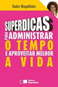 Ler Superdicas para administrar o tempo e aproveitar melhor a vida, do autor Dulce Magalhães