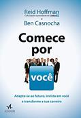 Ler Comece por você: adapte-se ao futuro, invista em você e transforme a sua carreira, do autor Ben Casnocha; Reid Hoffman Ler Comece por você: adapte-se ao futuro, invista em você e transforme a sua carreira, do autor Ben Casnocha; Reid Hoffman