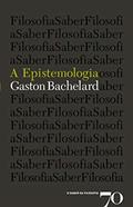 Ler A Epistemologia, do autor Gaston Bachelard