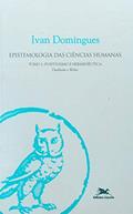 Ler Epistemologia das ciências humanas - tomo 1: Tomo 1 : Positivismo e hermenêutica, do autor Ivan Domingues Ler Epistemologia das ciências humanas - tomo 1: Tomo 1 : Positivismo e hermenêutica, do autor Ivan Domingues