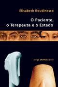 Ler O paciente, o terapeuta e o Estado, do autor Elisabeth Roudinesco