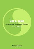 Ler Yin e yang: A harmonia taoista dos opostos, do autor J. C. Cooper