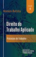 Ler Direito Do Trabalho Aplicado - Volume 4, do autor Homero Batista Mateus Da Silva Ler Direito Do Trabalho Aplicado - Volume 4, do autor Homero Batista Mateus Da Silva