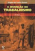 Ler A Invenção do Trabalhismo, do autor Angela Maria De Castro Gomes Ler A Invenção do Trabalhismo, do autor Angela Maria De Castro Gomes