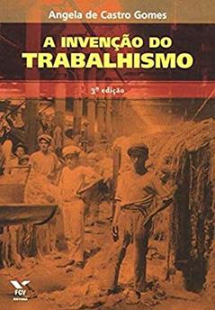 A Invenção do Trabalhismo, do autor Angela Maria De Castro Gomes