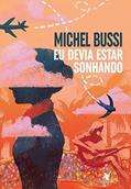 Ler Eu devia estar sonhando, do autor Michel Bussi Ler Eu devia estar sonhando, do autor Michel Bussi