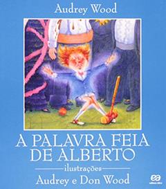 A palavra feia de Alberto, do autor Audrey Wood