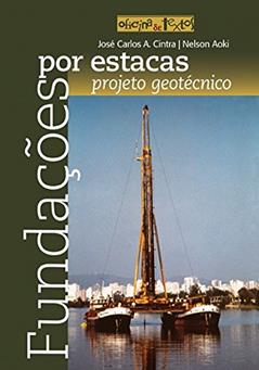 Fundações por Estacas, do autor José Carlos Angelo Cintra; Nelson Aoki