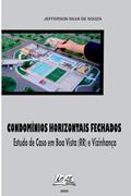Ler Condomínios horizontais fechados: Estudo de caso em Boa Vista (RR) e vizinhança, do autor Jefferson Silva de Souza