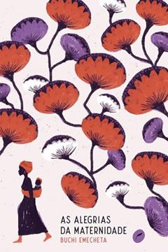 As alegrias da maternidade, do autor Buchi Emecheta