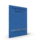 Ler Sem data venia: Um olhar sobre o brasil e o mundo, do autor Luís Roberto Barroso