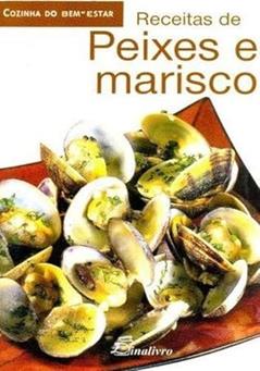 Receitas de Peixes e Mariscos - Cozinha do Bem Estar, do autor Vários Autores