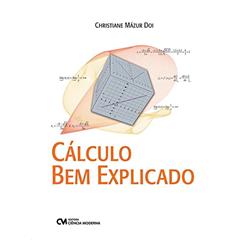 Cálculo Bem Explicado, do autor Christiane Mázur Doi