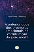Ler A Anterioridade Dos Processos Emocionais Na Estruturação Do Juízo Moral, do autor Johnny Clayton Cardoso Teles Ler A Anterioridade Dos Processos Emocionais Na Estruturação Do Juízo Moral, do autor Johnny Clayton Cardoso Teles