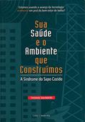 Ler Sua Saúde e o Ambiente que Construímos: a Síndrome do Sapo Cozido, do autor Thomas Saunders Ler Sua Saúde e o Ambiente que Construímos: a Síndrome do Sapo Cozido, do autor Thomas Saunders