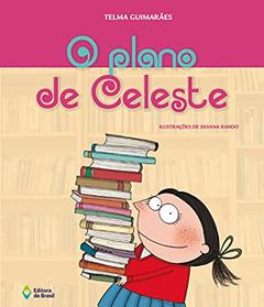 O plano de Celeste, do autor Telma Guimarães Castro Andrade