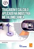 Ler Traçagem e Cálculo Aplicado na Indústria Metalomecânica, do autor António Pinto