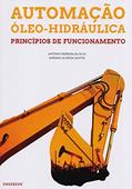 Ler Automação Óleo-Hidráulica. Princípios de Funcionamento, do autor António Ferreira da Silva; Adriano Almeida Santos Ler Automação Óleo-Hidráulica. Princípios de Funcionamento, do autor António Ferreira da Silva; Adriano Almeida Santos