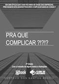 Ler Pra que Complicar ?!?!?, do autor Gustavo Dos Santos Brasil