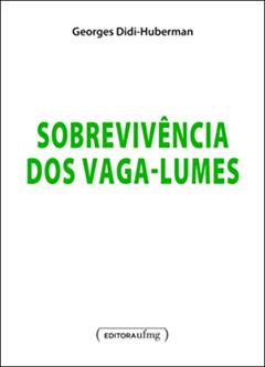 Sobrevivência dos Vaga-lumes, do autor Georges Didi-Huberman