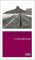 Ler A cinza das horas, do autor Manuel Bandeira; André (Coordenador) Seffrin