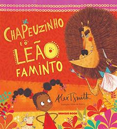 Chapeuzinho e o leão faminto, do autor Alex T. Smith
