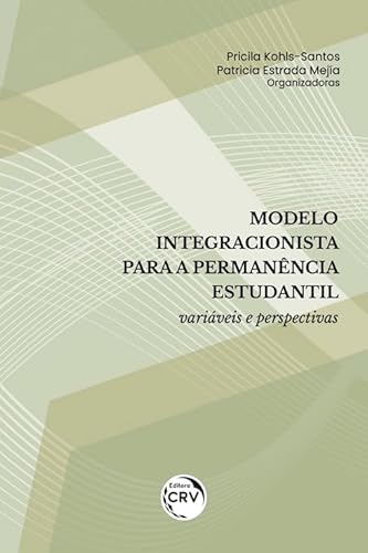 Ler Modelo integracionista para a permanência estudantil: variáveis e perspectivas, do autor Pricila Kohls-Santos; Patricia Estrada Mejía Ler Modelo integracionista para a permanência estudantil: variáveis e perspectivas, do autor Pricila Kohls-Santos; Patricia Estrada Mejía