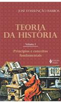 Ler Teoria da história Vol. I: Princípios e conceitos fundamentais: Volume 1, do autor José D'Assunção de Barros