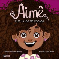 Aimê e Seus Fios de Cachos, do autor Mariana Cazella Maciel