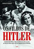 Ler Os Filhos de Hitler: a História dos Filhos e Filhas de Líderes do Alto Escalão do Terceiro Reich Após o fim da Segunda Guerra Mundial, do autor Gerald Posner Ler Os Filhos de Hitler: a História dos Filhos e Filhas de Líderes do Alto Escalão do Terceiro Reich Após o fim da Segunda Guerra Mundial, do autor Gerald Posner