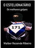 Ler O Estelionatario, do autor Walber Rezende Ribeiro