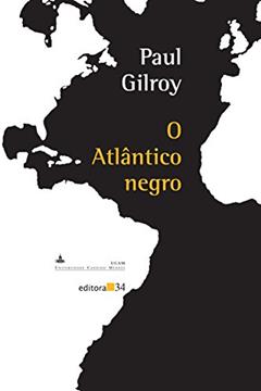 O Atlântico negro, do autor Paul Gilroy