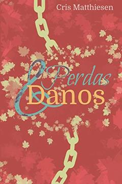 Perdas e Danos, do autor Cris Matthiesen