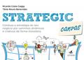 Strategic Canvas: Conduza a Estratégia do seu Negócio por Caminhos Dinâmicos e Criativos de Forma Inovadora, do autor Ricardo Costa Caggy; Tânia Moura Benevides