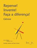 Ler Repense! Invente! Faça a diferença!: Gênese (Portuguese Edition), do autor Getúlio Antero de Deus Júnior