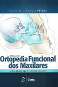 Ler Manual de Ortopedia Funcional dos Maxilares - Uma Abordagem Clínico-Infantil, do autor Marina Batista Borges Pereira Ler Manual de Ortopedia Funcional dos Maxilares - Uma Abordagem Clínico-Infantil, do autor Marina Batista Borges Pereira