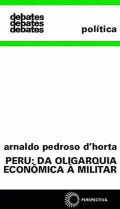 Peru: da oligarquia econômica a militar, do autor Arnaldo Pedroso D. Horta
