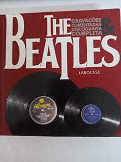The Beatles. Gravacoes Comentadas E Discografia Completa, do autor Jeff Russel
