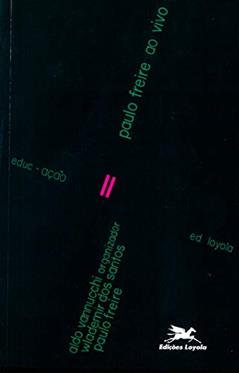 Paulo Freire ao vivo: Gravação de conferências com debates realizadas na faculdade de filosofia, ciências e letras de Sorocaba (1980-1981), do autor Paulo Freire