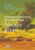 Ler Conceitos básicos de linguística: noções gerais, do autor Elisa Battisti; Gabriel de Ávila Othero; Valdir do Nascimento Flores