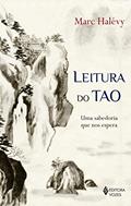 Ler Leitura do Tao: Uma sabedoria que nos espera, do autor Marc Halévy Ler Leitura do Tao: Uma sabedoria que nos espera, do autor Marc Halévy