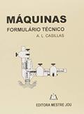 Ler Máquinas. Formulário Técnico, do autor A. L. Casillas Ler Máquinas. Formulário Técnico, do autor A. L. Casillas
