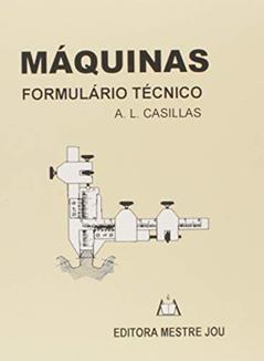 Máquinas. Formulário Técnico, do autor A. L. Casillas