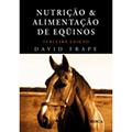 Ler Nutrição e Alimentação de Eqüinos, do autor David Frape Ler Nutrição e Alimentação de Eqüinos, do autor David Frape